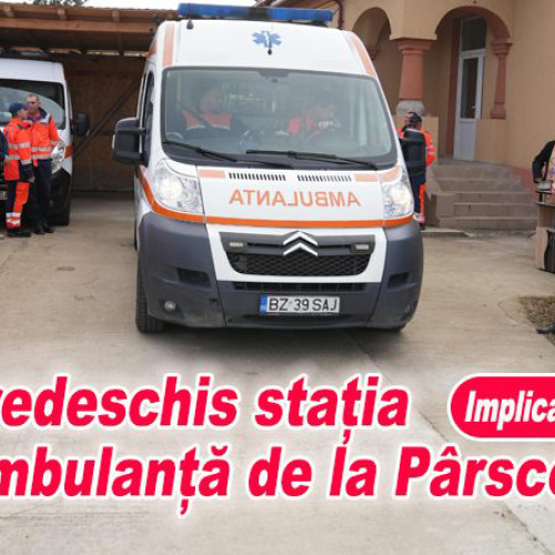 Redeschiderea stației de ambulanță la Parscov: o promisiune îndeplinită pentru buzoieni