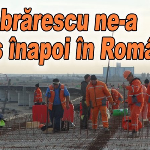 Oportunități pentru români: Muncitori întorși acasă pe șantierele din Buzău