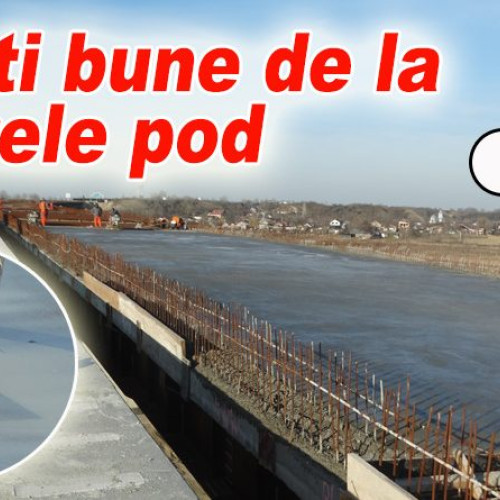 Veste bună pentru podul A7 de pe râul Buzău