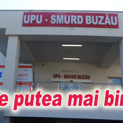 Problemele noului UPU din Buzău, semnalate de un șofer de ambulanță